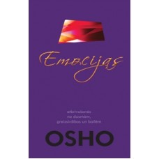 Emocijas. Atbrīvošanās no dusmām,greizsirdības un bailēm. Osho